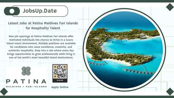 Latest Jobs at Patina Maldives Fari Islands for Hospitality Talent